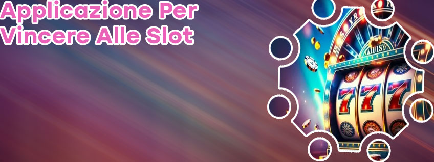 App per vincere alle slot