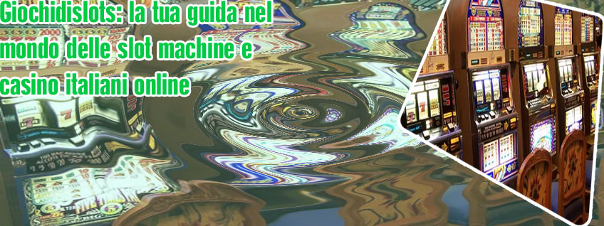 Miglior sito slot machine online